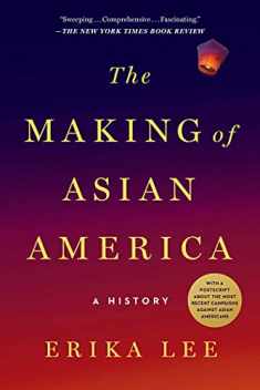 The Making of Asian America: A History (Printing may vary)