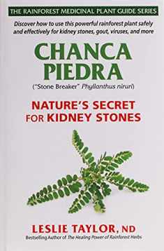 Chanca Piedra: Nature’s Secret for Kidney Stones (The Rainforest Medicinal Plant Guide Series)
