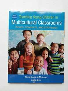 Teaching Young Children in Multicultural Classrooms: Issues, Concepts, and Strategies (MindTap Course List)