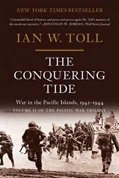 The Conquering Tide: War in the Pacific Islands, 1942–1944 (The Pacific War Trilogy, 2)