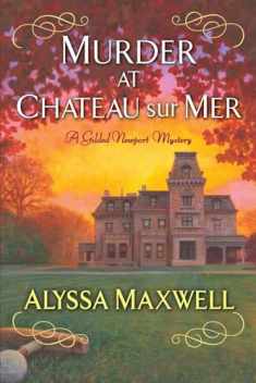 Murder at Chateau sur Mer (A Gilded Newport Mystery)