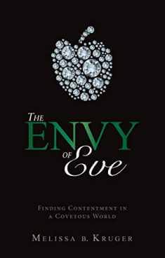 The Envy of Eve: Finding Contentment in a Covetous World (Focus for Women)