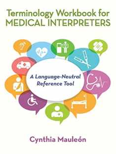Terminology Workbook for Medical Interpreters: A Language-Neutral Reference Tool