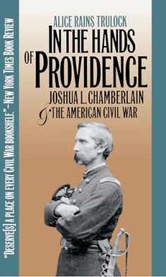 In the Hands of Providence: Joshua L. Chamberlain and the American Civil War