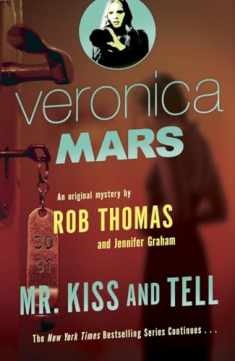 Veronica Mars 2: An Original Mystery by Rob Thomas: Mr. Kiss and Tell