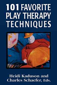 101 Favorite Play Therapy Techniques (Volume 1) (Child Therapy)