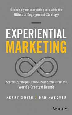 Experiential Marketing: Secrets, Strategies, and Success Stories from the World's Greatest Brands
