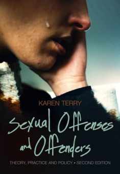 Sexual Offenses and Offenders: Theory, Practice, and Policy