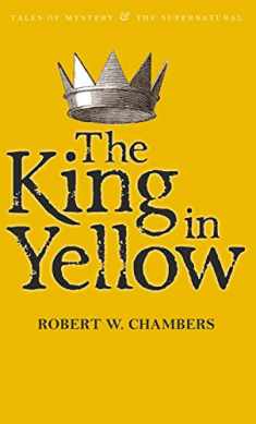 The King in Yellow (Tales of Mystery & the Supernatural) (Wordsworth Mystery)