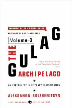 The Gulag Archipelago [Volume 3]: An Experiment in Literary Investigation