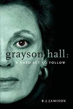 Grayson Hall: A Hard Act to Follow
