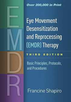 Eye Movement Desensitization and Reprocessing (EMDR) Therapy: Basic Principles, Protocols, and Procedures