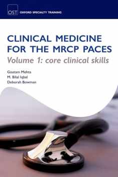 OST: Clinical Medicine for the MRCP PACES: Volume 1: Core Clinical Skills (Oxford Specialty Training: Revision Texts)