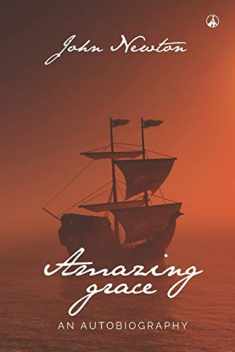 AMAZING GRACE: An Autobiography