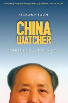 China Watcher: Confessions of a Peking Tom (Samuel and Althea Stroum Books xx)
