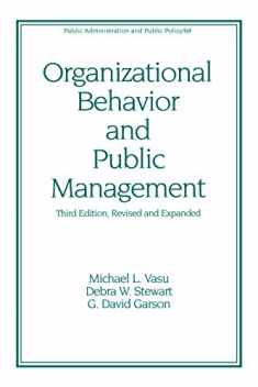 Organizational Behavior and Public Management, Revised and Expanded (Public Administration and Public Policy)