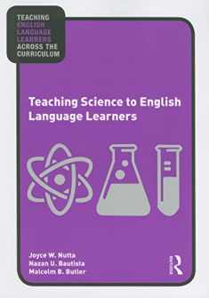 Teaching Science to English Language Learners (Teaching English Language Learners across the Curriculum)