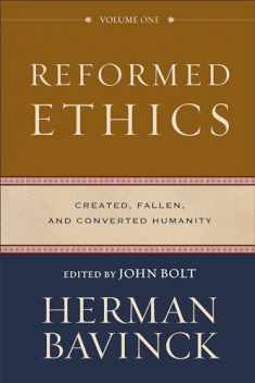 Reformed Ethics: Created, Fallen, and Converted Humanity