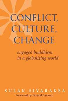 Conflict, Culture, Change: Engaged Buddhism in a Globalizing World