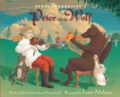 Sergei Prokofiev's Peter and the Wolf: With a Fully-Orchestrated and Narrated CD