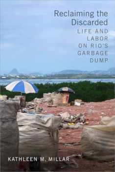 Reclaiming the Discarded: Life and Labor on Rio's Garbage Dump
