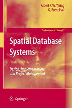 Spatial Database Systems: Design, Implementation and Project Management (GeoJournal Library, 87)