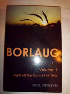 Borlaug; Volume 1, Right off the Farm 1914-1944