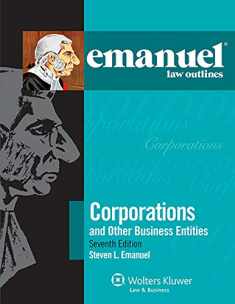Emanuel Law Outlines: Corporations and Other Business Entities, Seventh Edition