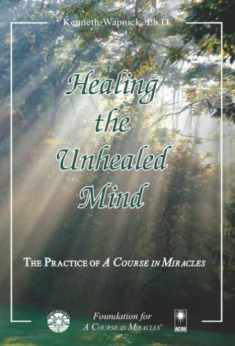 Healing the Unhealed Mind