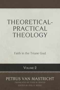 Theoretical-Practical Theology, Volume 2: Faith in the Triune God