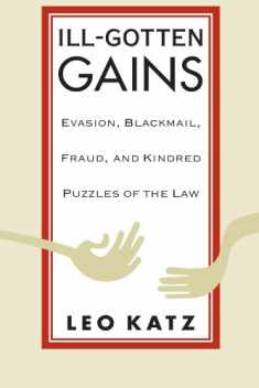 Ill-Gotten Gains: Evasion, Blackmail, Fraud, and Kindred Puzzles of the Law (Women and Work; 5)