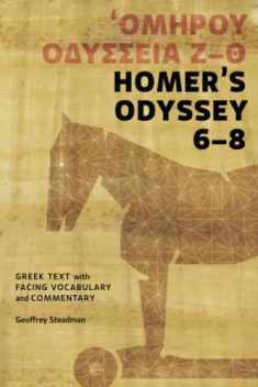 Homer's Odyssey 6-8: Greek Text with Facing Vocabulary and Commentary