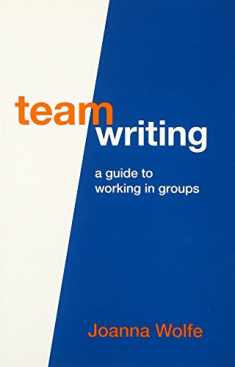 Team Writing: A Guide to Working in Groups