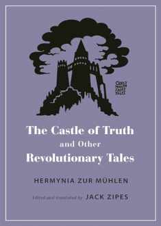 The Castle of Truth and Other Revolutionary Tales (Oddly Modern Fairy Tales, 16)