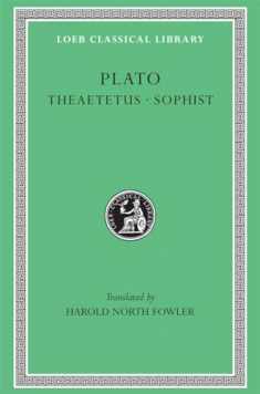 Plato, VII, Theaetetus. Sophist (Loeb Classical Library)