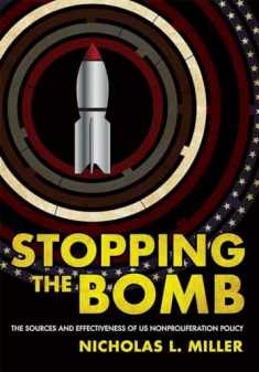 Stopping the Bomb: The Sources and Effectiveness of US Nonproliferation Policy (Cornell Studies in Security Affairs)