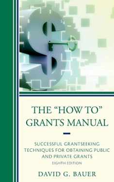The "How To" Grants Manual: Successful Grantseeking Techniques for Obtaining Public and Private Grants