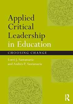 Applied Critical Leadership in Education: Choosing Change