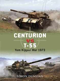 Centurion vs T-55: Yom Kippur War 1973 (Duel, 21)