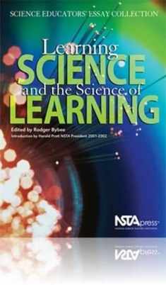 Learning Science and the Science of Learning: Science Educators' Essay Collection