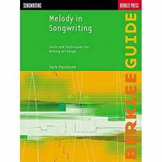 Melody in Songwriting: Tools and Techniques for Writing Hit Songs (Berklee Guide)