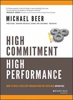 High Commitment High Performance: How to Build a Resilient Organization for Sustained Advantage