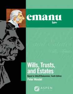 Emanuel law outlines Wills, Trusts, and Estates Keyed to stikoff/Dukeminier