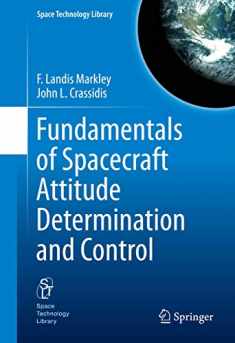 Fundamentals of Spacecraft Attitude Determination and Control (Space Technology Library, 33)