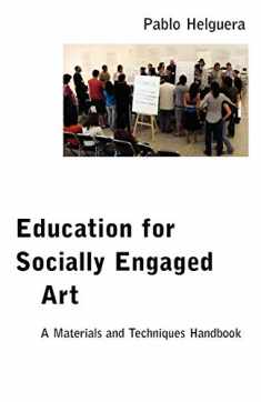 Education for Socially Engaged Art: A Materials and Techniques Handbook