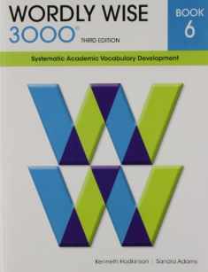 Wordly Wise 3000 Book 6: Systematic Academic Vocabulary Development