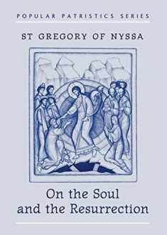 On the Soul and the Resurrection: St Gregory of Nyssa (Popular Patristics)