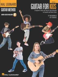 Guitar for Kids: A Beginner's Guide with Step-by-Step Instruction for Acoustic and Electric Guitar (Bk/Online Audio) (Hal Leonard Guitar Method (Songbooks))