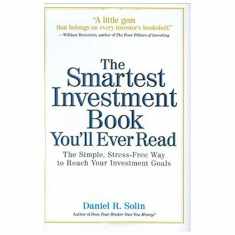 The Smartest Investment Book You'll Ever Read: The Simple, Stress-Free Way to Reach Your Investment Goals