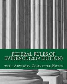 Federal Rules of Evidence (2019 Edition): with Advisory Committee Notes